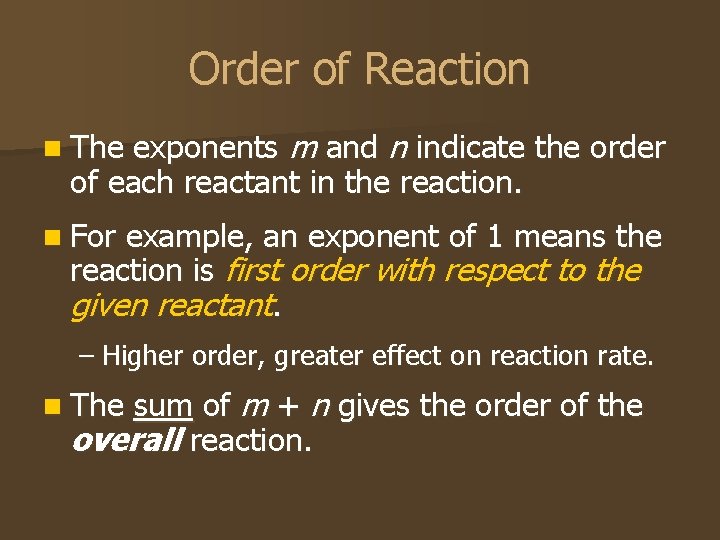 Order of Reaction exponents m and n indicate the order of each reactant in