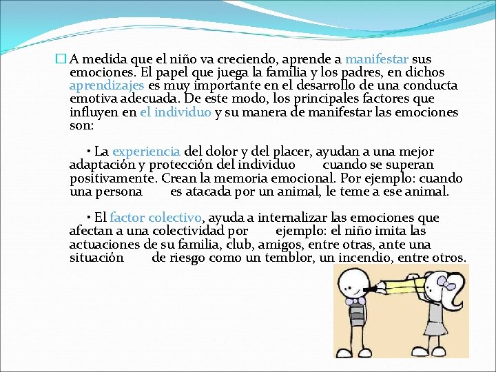� A medida que el niño va creciendo, aprende a manifestar sus emociones. El � A medida que el niño va creciendo, aprende a manifestar sus emociones. El