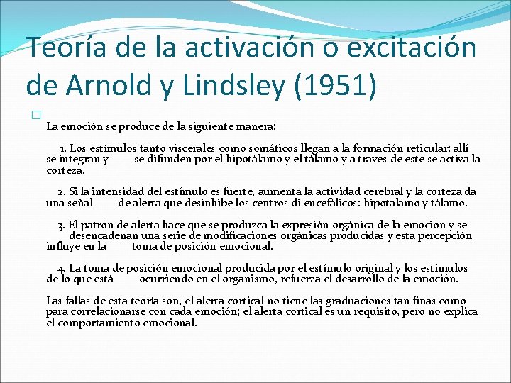 Teoría de la activación o excitación de Arnold y Lindsley (1951) � La emoción Teoría de la activación o excitación de Arnold y Lindsley (1951) � La emoción