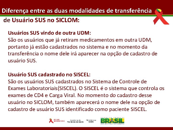 Diferença entre as duas modalidades de transferência de Usuário SUS no SICLOM: Usuários SUS