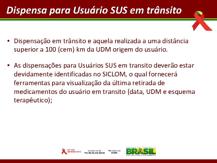 Dispensa para Usuário SUS em trânsito • Dispensação em trânsito e aquela realizada a