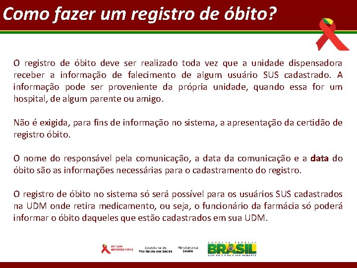 Como fazer um registro de óbito? O registro de óbito deve ser realizado toda