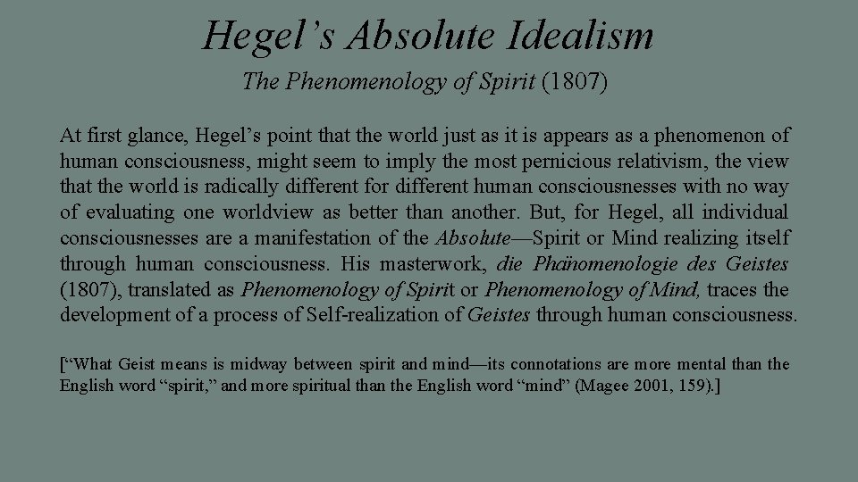 Hegel’s Absolute Idealism The Phenomenology of Spirit (1807) At first glance, Hegel’s point that