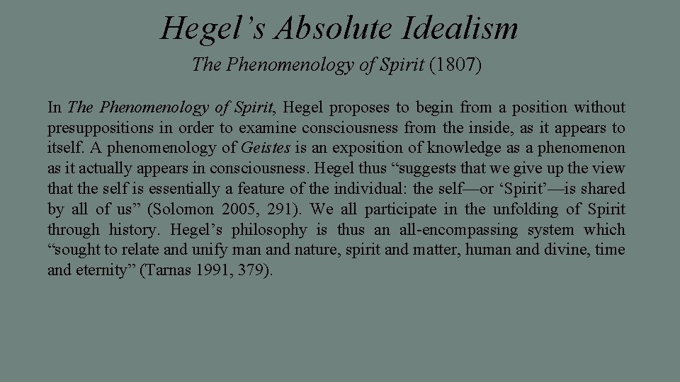 Hegel’s Absolute Idealism The Phenomenology of Spirit (1807) In The Phenomenology of Spirit, Hegel