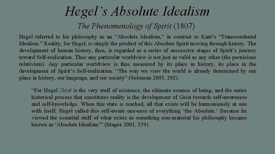 Hegel’s Absolute Idealism The Phenomenology of Spirit (1807) Hegel referred to his philosophy as