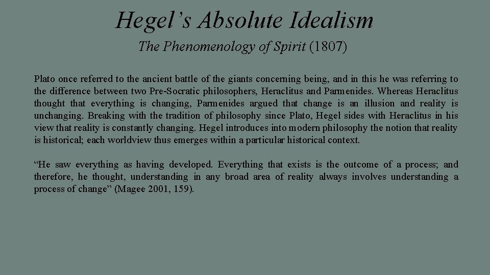 Hegel’s Absolute Idealism The Phenomenology of Spirit (1807) Plato once referred to the ancient