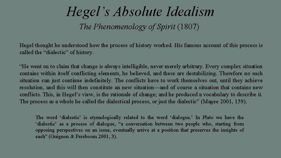 Hegel’s Absolute Idealism The Phenomenology of Spirit (1807) Hegel thought he understood how the