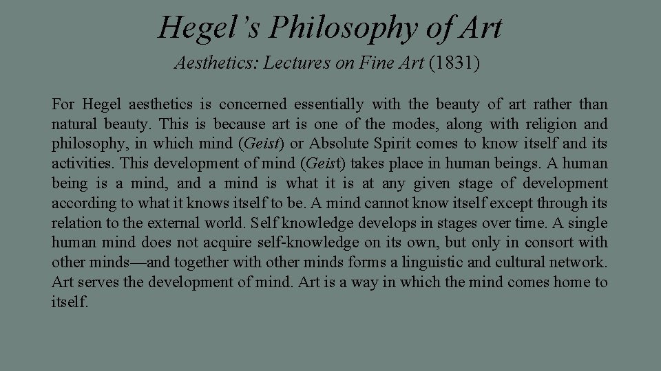 Hegel’s Philosophy of Art Aesthetics: Lectures on Fine Art (1831) For Hegel aesthetics is