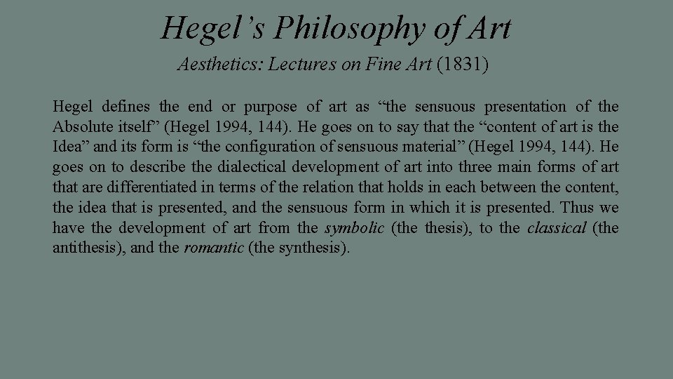 Hegel’s Philosophy of Art Aesthetics: Lectures on Fine Art (1831) Hegel defines the end