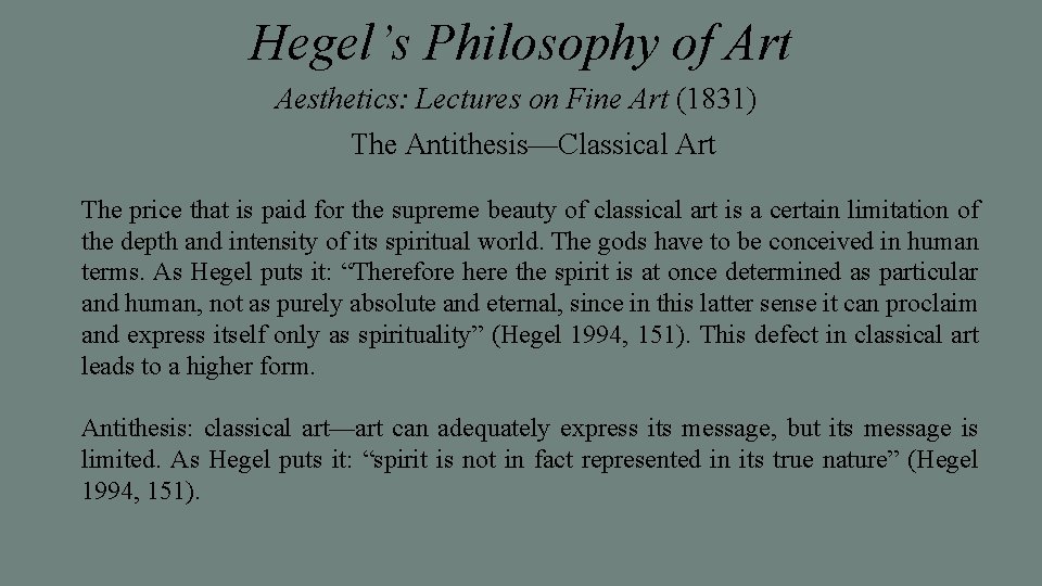 Hegel’s Philosophy of Art Aesthetics: Lectures on Fine Art (1831) The Antithesis—Classical Art The