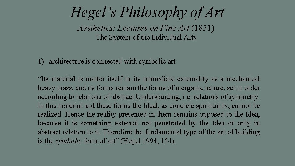 Hegel’s Philosophy of Art Aesthetics: Lectures on Fine Art (1831) The System of the