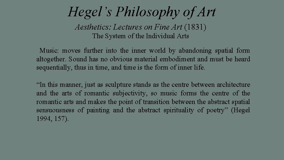 Hegel’s Philosophy of Art Aesthetics: Lectures on Fine Art (1831) The System of the