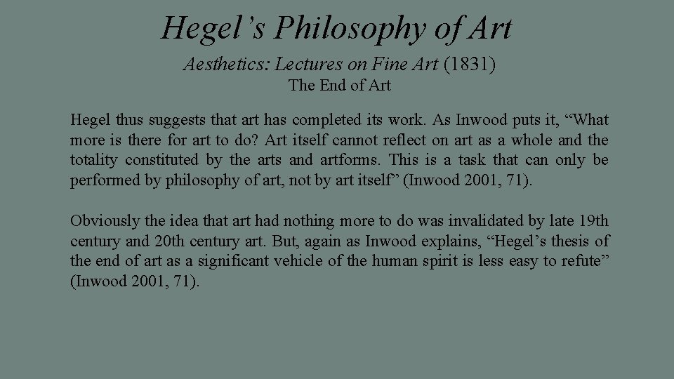 Hegel’s Philosophy of Art Aesthetics: Lectures on Fine Art (1831) The End of Art