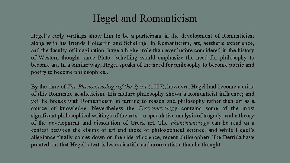 Hegel and Romanticism Hegel’s early writings show him to be a participant in the