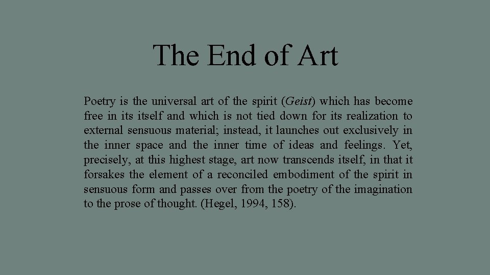 The End of Art Poetry is the universal art of the spirit (Geist) which