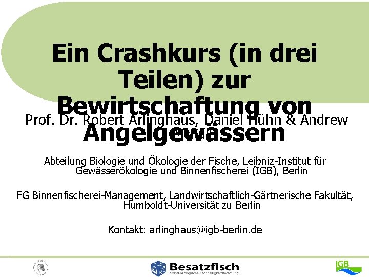 Ein Crashkurs (in drei Teilen) zur Bewirtschaftung von Prof. Dr. Robert Arlinghaus, Daniel Hühn