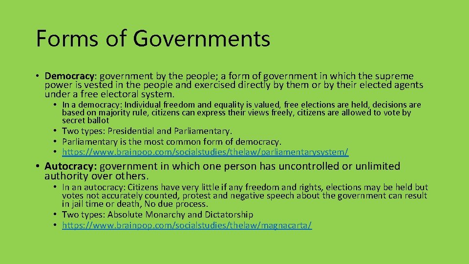 Forms of Governments • Democracy: government by the people; a form of government in