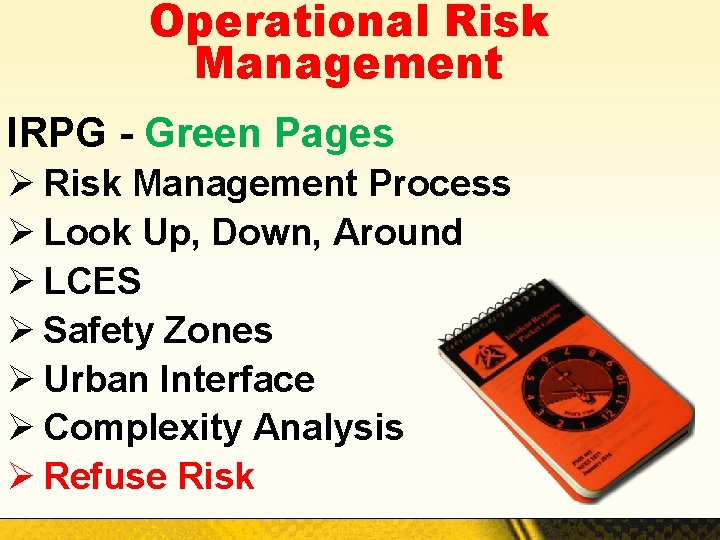 Operational Risk Management IRPG - Green Pages Ø Risk Management Process Ø Look Up,
