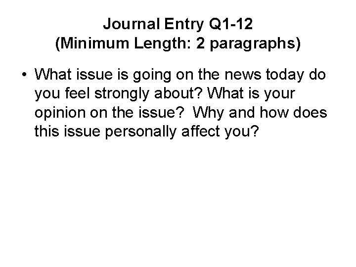 Journal Entry Q 1 -12 (Minimum Length: 2 paragraphs) • What issue is going