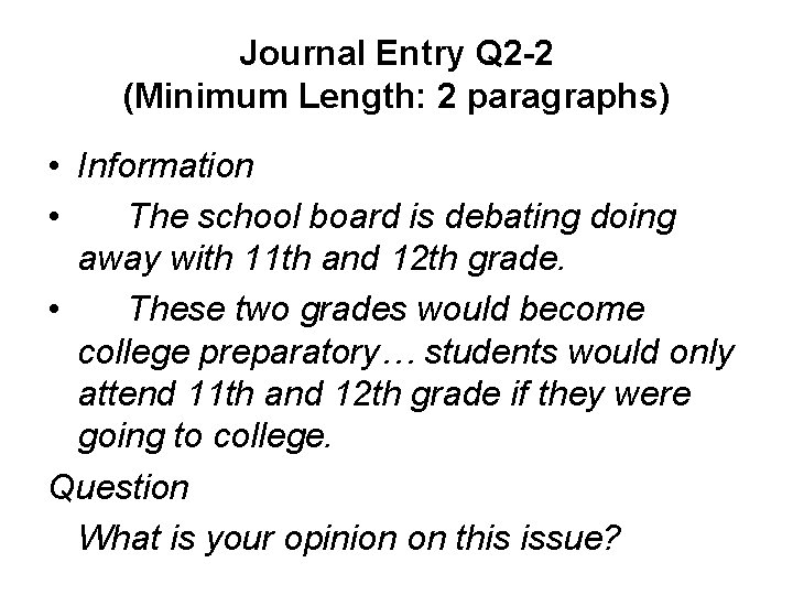 Journal Entry Q 2 -2 (Minimum Length: 2 paragraphs) • Information • The school