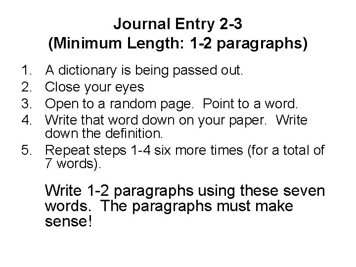 Journal Entry 2 -3 (Minimum Length: 1 -2 paragraphs) 1. 2. 3. 4. A