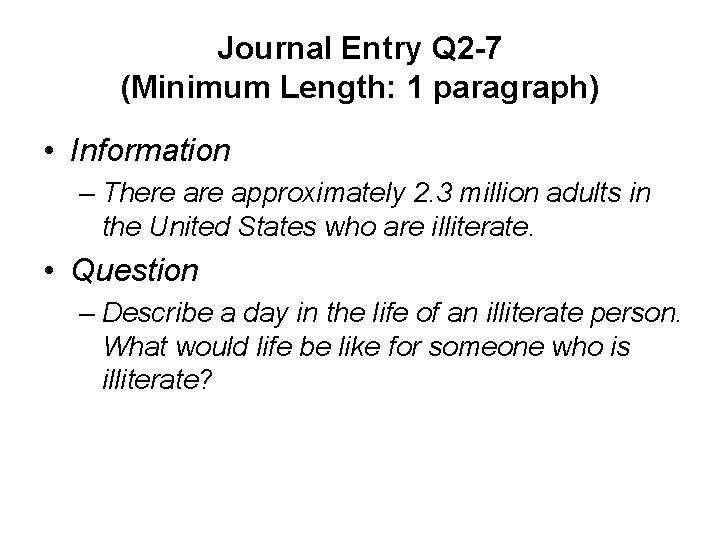 Journal Entry Q 2 -7 (Minimum Length: 1 paragraph) • Information – There approximately