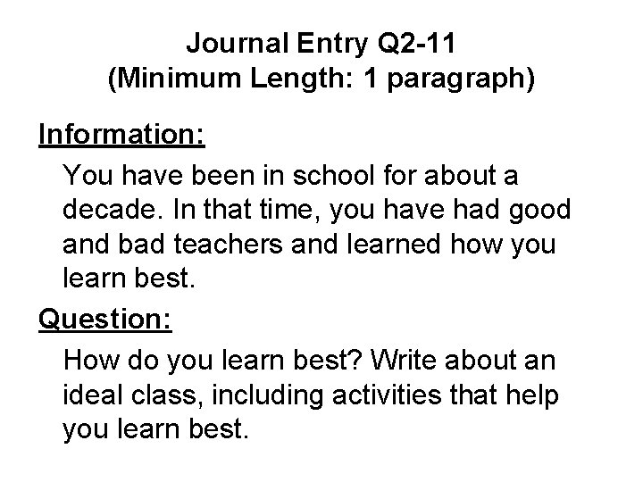 Journal Entry Q 2 -11 (Minimum Length: 1 paragraph) Information: You have been in