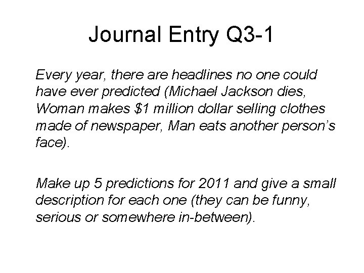 Journal Entry Q 3 -1 Every year, there are headlines no one could have