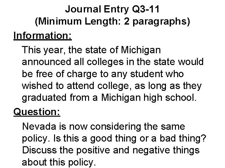 Journal Entry Q 3 -11 (Minimum Length: 2 paragraphs) Information: This year, the state