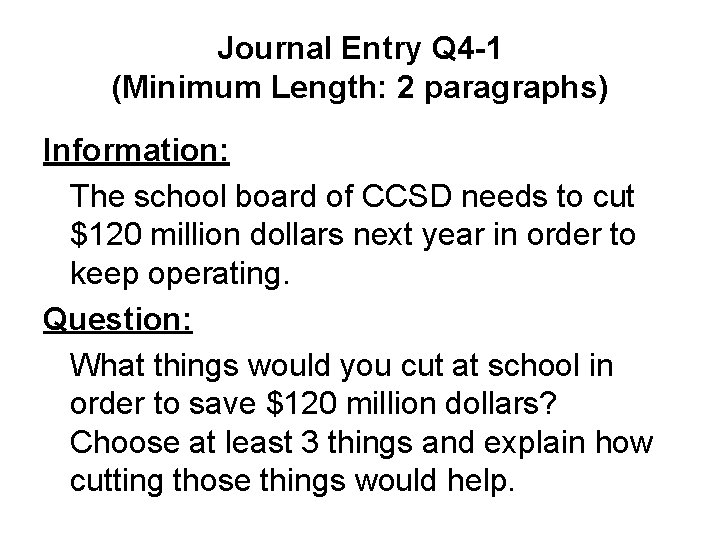 Journal Entry Q 4 -1 (Minimum Length: 2 paragraphs) Information: The school board of