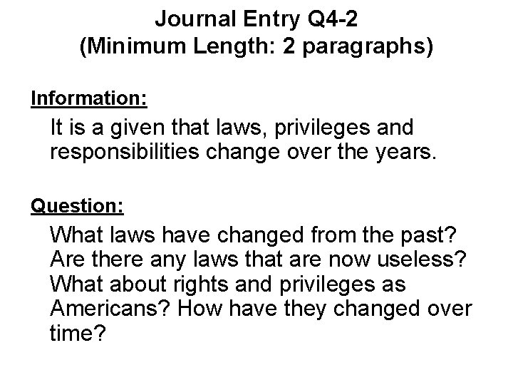 Journal Entry Q 4 -2 (Minimum Length: 2 paragraphs) Information: It is a given