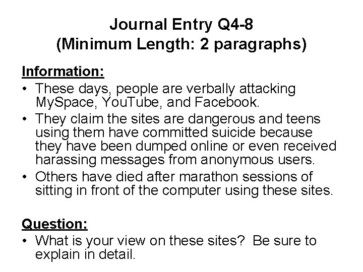 Journal Entry Q 4 -8 (Minimum Length: 2 paragraphs) Information: • These days, people