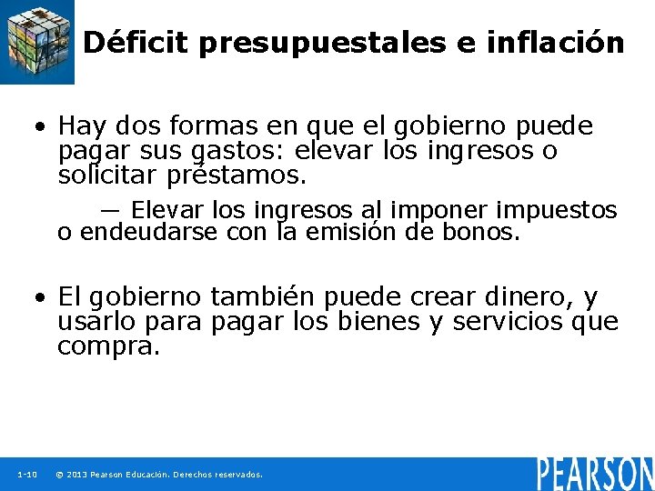 Déficit presupuestales e inflación • Hay dos formas en que el gobierno puede pagar