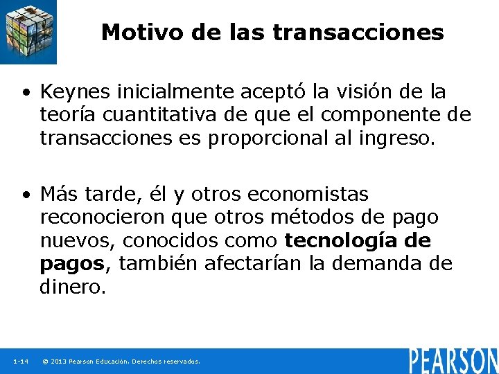 Motivo de las transacciones • Keynes inicialmente aceptó la visión de la teoría cuantitativa