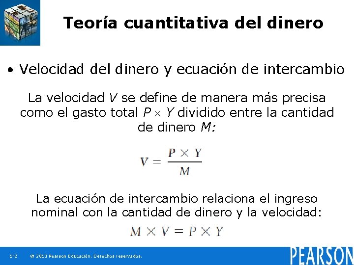 Teoría cuantitativa del dinero • Velocidad del dinero y ecuación de intercambio La velocidad