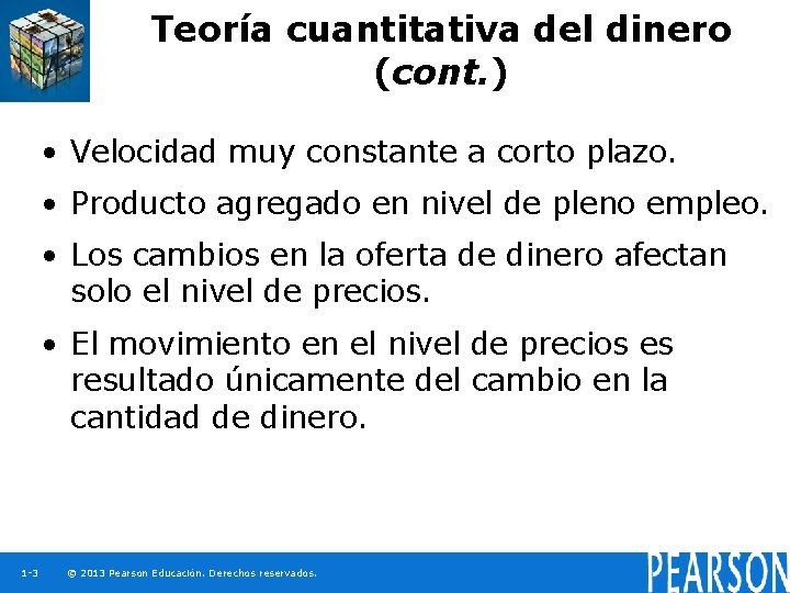 Teoría cuantitativa del dinero (cont. ) • Velocidad muy constante a corto plazo. •