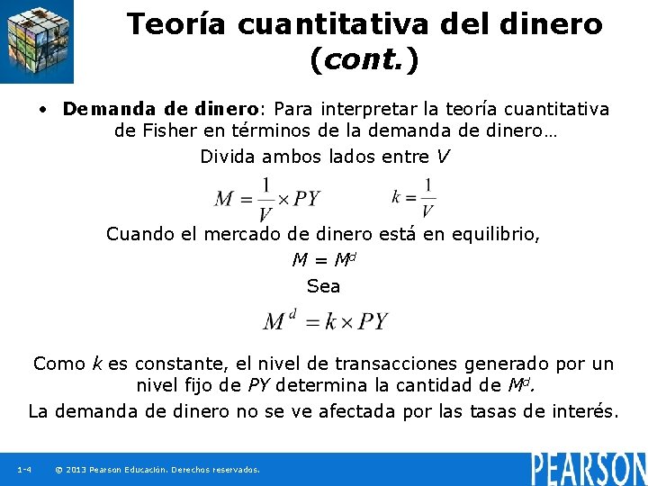 Teoría cuantitativa del dinero (cont. ) • Demanda de dinero: Para interpretar la teoría