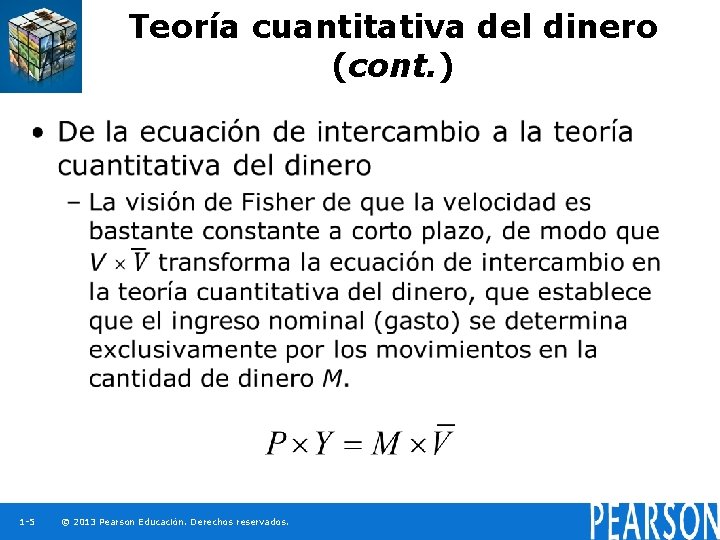 Teoría cuantitativa del dinero (cont. ) • 1 -5 © 2013 Pearson Educación. Derechos