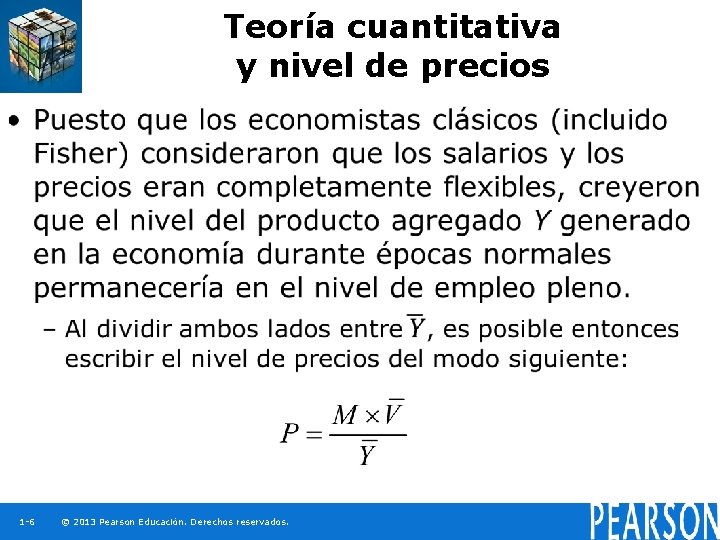 Teoría cuantitativa y nivel de precios • 1 -6 © 2013 Pearson Educación. Derechos