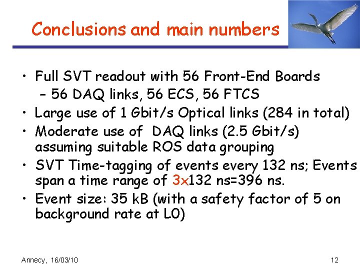 Conclusions and main numbers • Full SVT readout with 56 Front-End Boards – 56