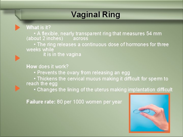 Vaginal Ring What is it? • A flexible, nearly transparent ring that measures 54
