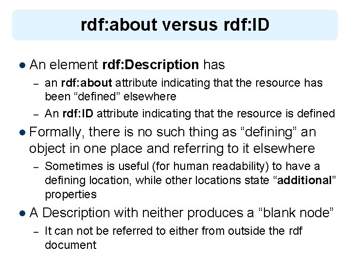 rdf: about versus rdf: ID l An – – element rdf: Description has an
