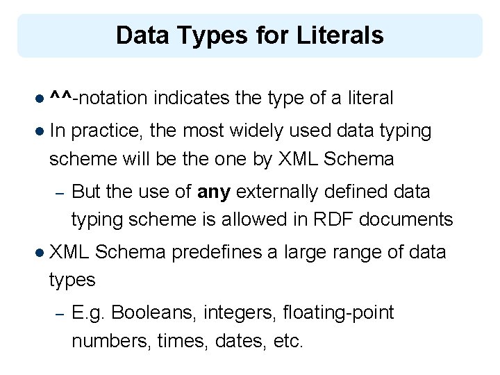 Data Types for Literals l ^^-notation indicates the type of a literal l In