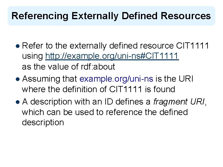 Referencing Externally Defined Resources l Refer to the externally defined resource CIT 1111 using