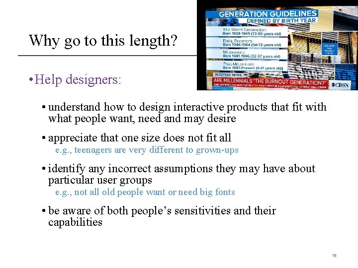 Why go to this length? • Help designers: • understand how to design interactive