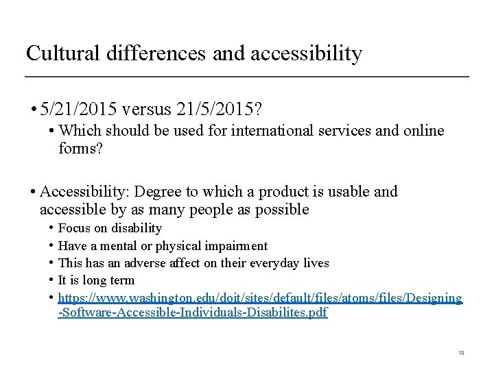 Cultural differences and accessibility • 5/21/2015 versus 21/5/2015? • Which should be used for