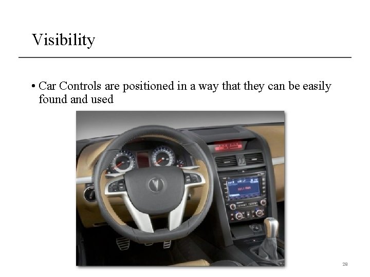 Visibility • Car Controls are positioned in a way that they can be easily