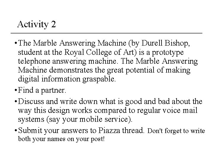 Activity 2 • The Marble Answering Machine (by Durell Bishop, student at the Royal