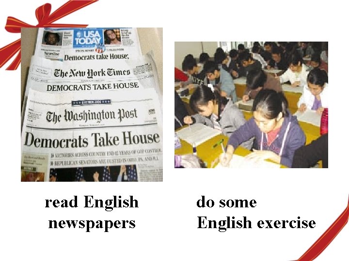 read English newspapers do some English exercise 