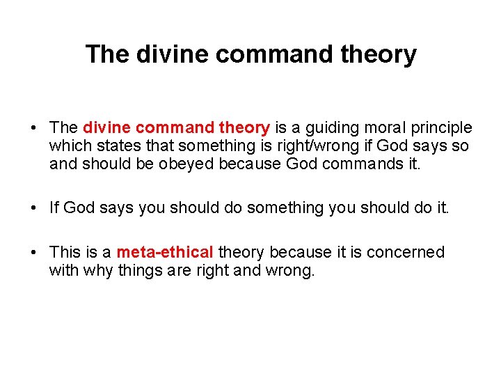 The divine command theory • The divine command theory is a guiding moral principle